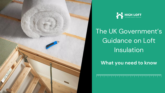 The UK Government’s Guidance on Loft Insulation: What You Need to Know